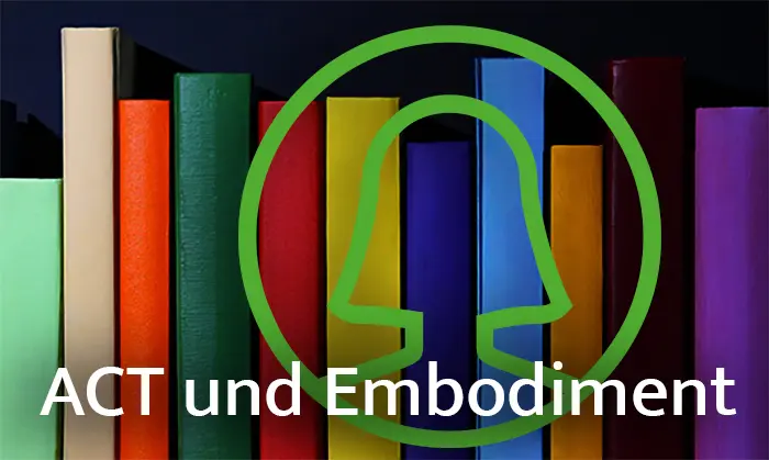 Video: ACT und Embodiment